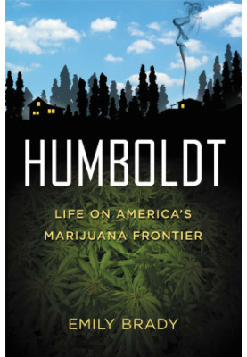 Humboldt · Life on America's Marijuana Frontier
