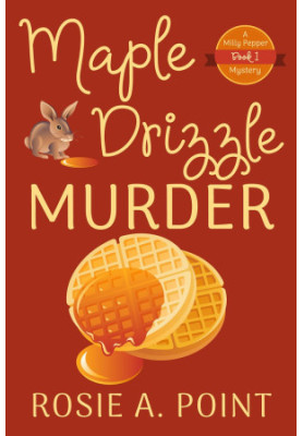 Maple Drizzle Murder (Milly Pepper Mystery 1)