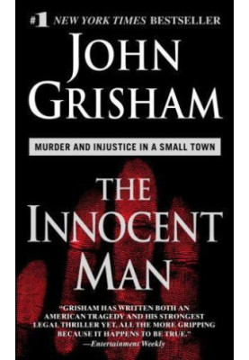 The Innocent Man: Murder and Injustice in a Small Town