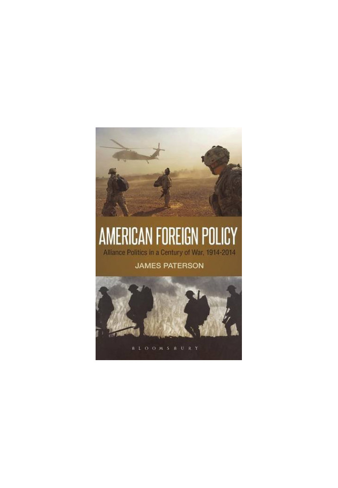 American foreign policy : alliance politics in a century of war, 1914-2014