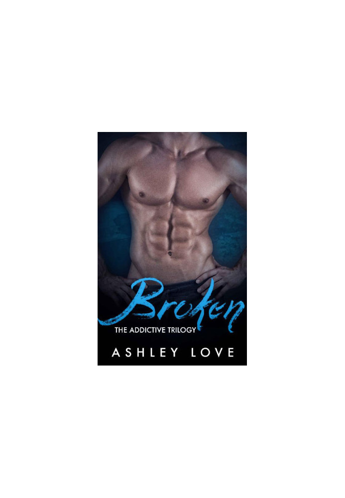 [The Addictive 02] • Broken