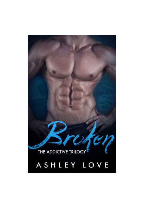 [The Addictive 02] • Broken