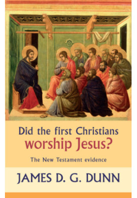 Did the first Christians worship Jesus? the New Testament evidence