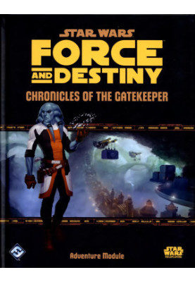 Star Wars: Force and Destiny: Chronicles of the Gatekeeper