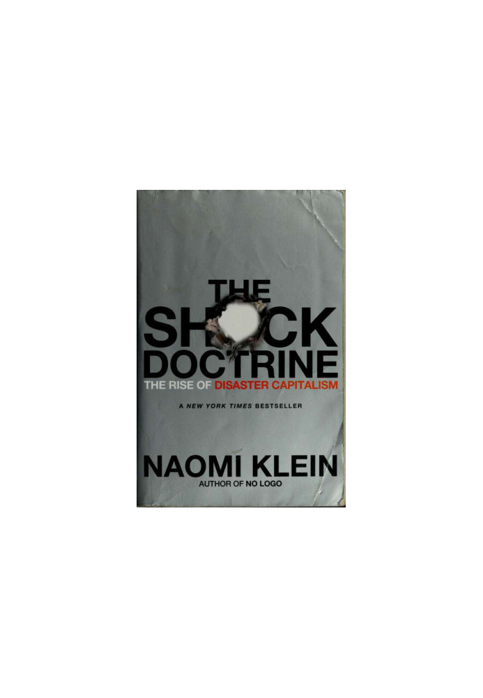 The Shock Doctrine: The Rise of Disaster Capitalism