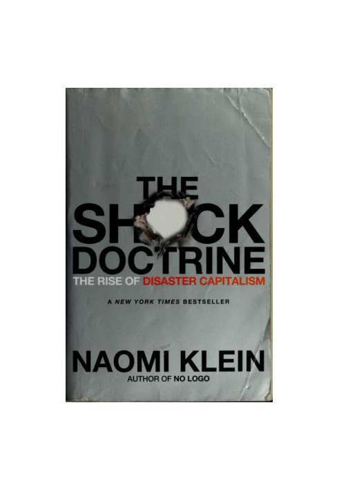 The Shock Doctrine: The Rise of Disaster Capitalism