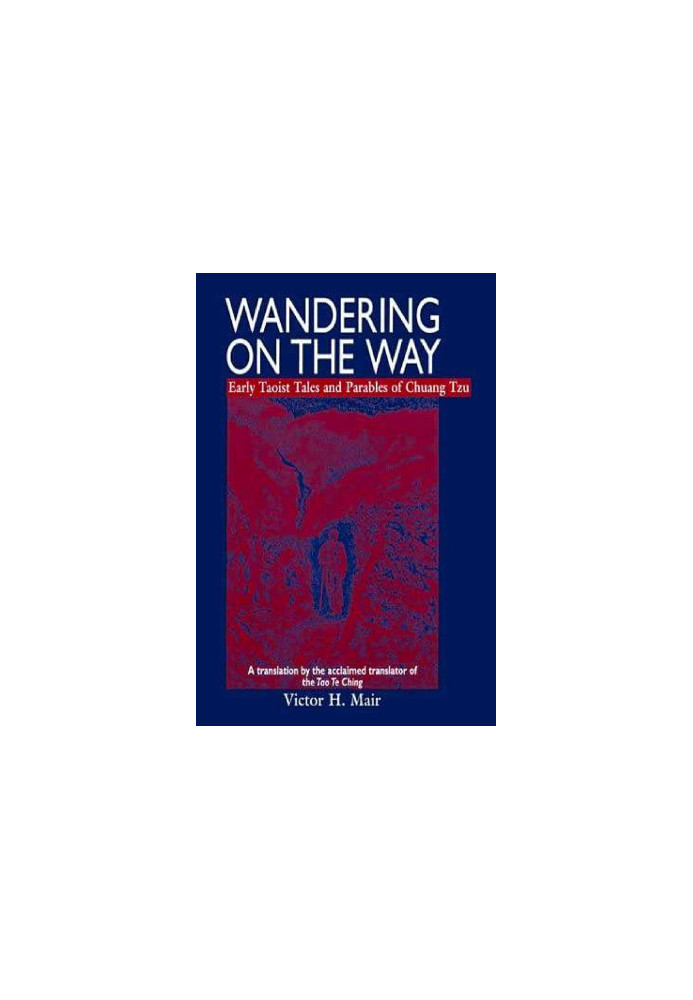 Wandering On The Way: Early Taoist Tales and parables of Chung Tzu