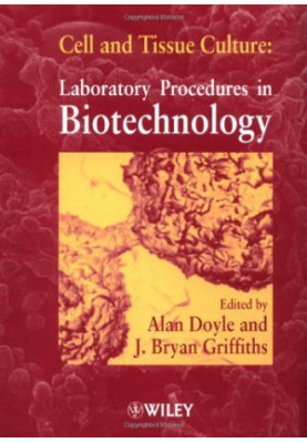 Cell and Tissue Culture: Laboratory Procedures