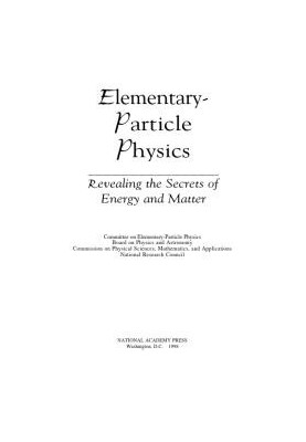 Elementary-Particle Physics: Revealing the Secrets of Energy and Matter