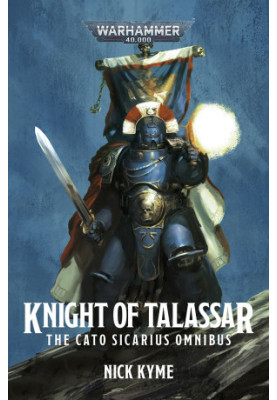 Knight of Talassar: The Cato Sicarius Omnibus