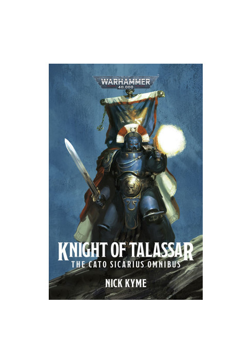 Knight of Talassar: The Cato Sicarius Omnibus