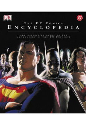 The DC Comics Encyclopedia - The Definitive Guide to the Characters of the DC Universe