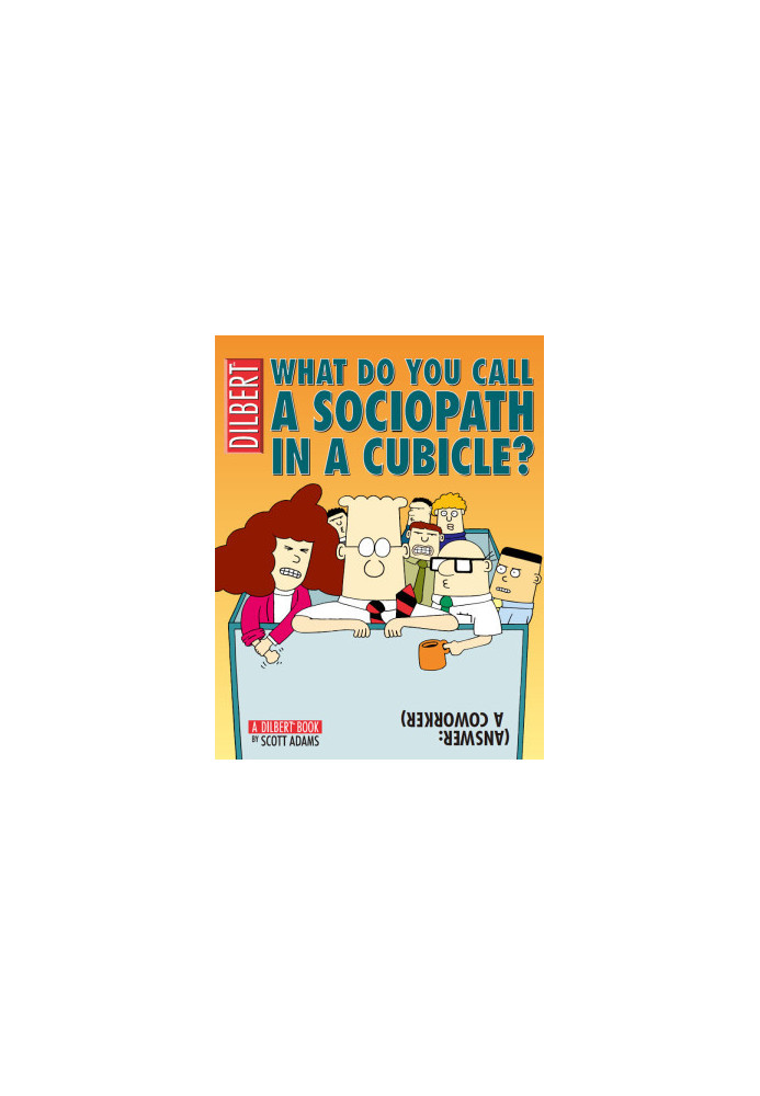 What Do You Call a Sociopath in a Cubicle? Answer: A Coworker