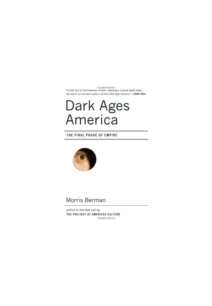 Dark Ages America: The Final Phase of Empire