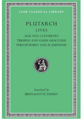 Plutarch's Lives - Agis and Cleomenes. Tiberius and Gaius Gracchus. Philopoemen and Flamininus