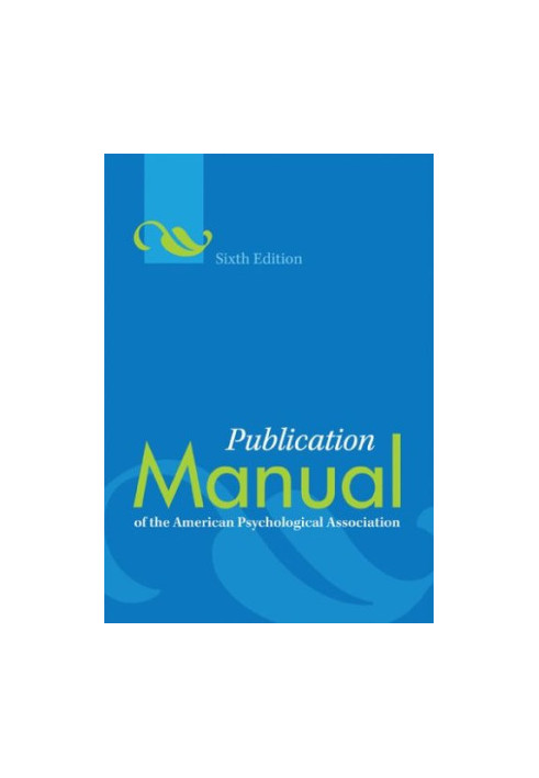 Publication Manual of the American Psychological Association - 6th Edition
