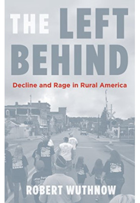 The Left Behind: Decline and Rage in Rural America