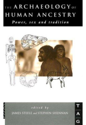 The Archaeology of Human Ancestry: Power, Sex and Tradition