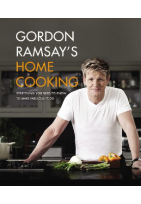 Gordon Ramsay's Home Cooking: Everything You Need to Know to Make Fabulous Food