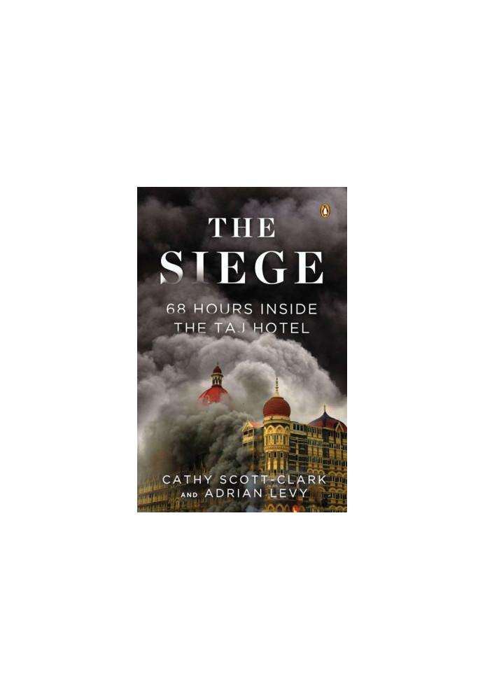 The Siege · 68 Hours Inside the Taj Hotel