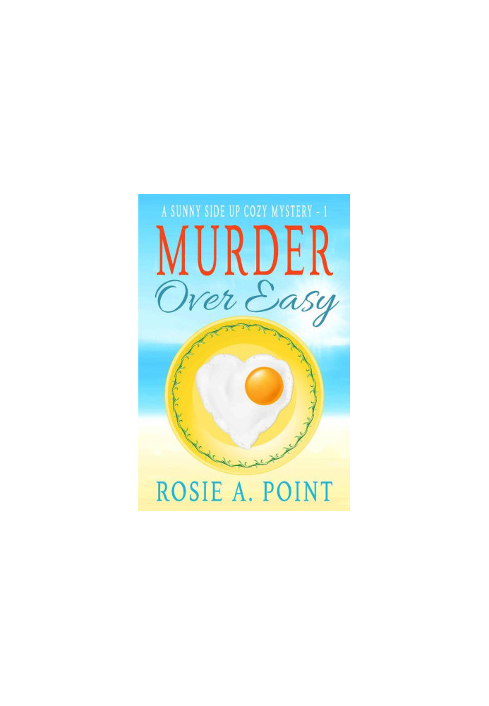 Murder Over Easy (Sunny Side Up Cozy Mystery 1)
