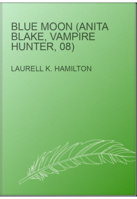 Blue Moon (Anita Blake, Vampire Hunter, 08)