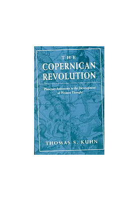 The Copernican revolution : planetary astronomy in the development of Western thought