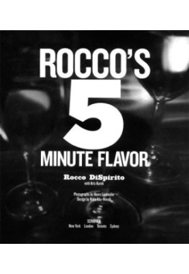 Rocco's Five Minute Flavor: Fabulous Meals with 5 Ingredients in 5 Minutes