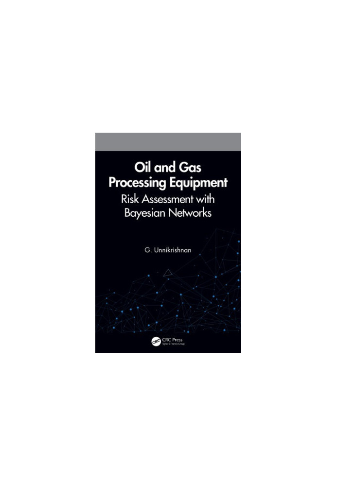 Oil and Gas Processing Equipment: Risk Assessment with Bayesian Networks
