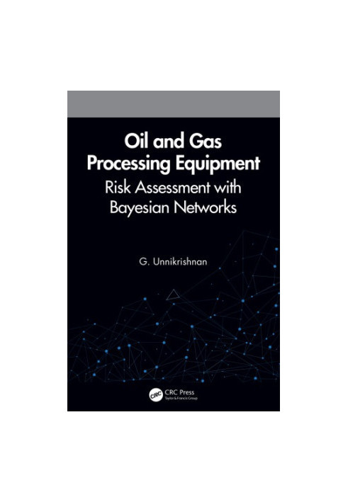Oil and Gas Processing Equipment: Risk Assessment with Bayesian Networks