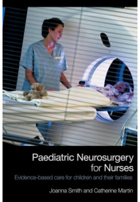 Paediatric Neurosurgery for Nurses: Evidence-based care for children and their families