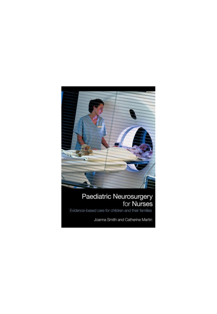 Paediatric Neurosurgery for Nurses: Evidence-based care for children and their families