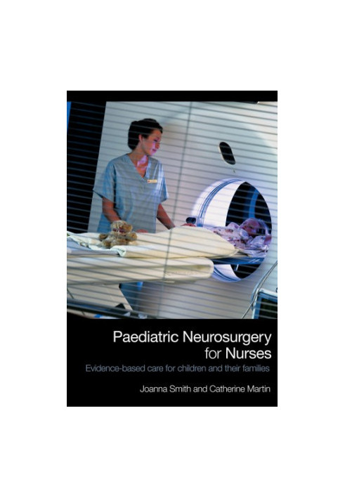 Paediatric Neurosurgery for Nurses: Evidence-based care for children and their families