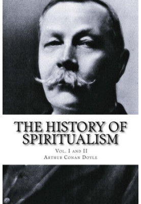The History of Spiritualism, Vol. I and II
