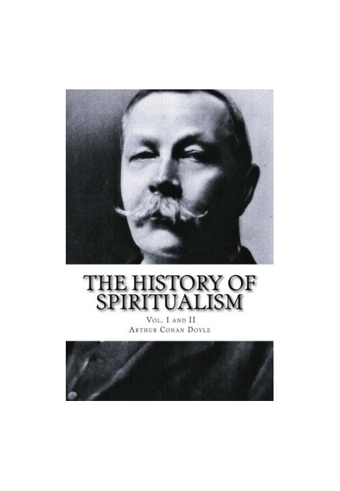 The History of Spiritualism, Vol. I and II