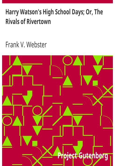 Шкільні роки Гаррі Вотсона; Або «Суперники Рівертауна».