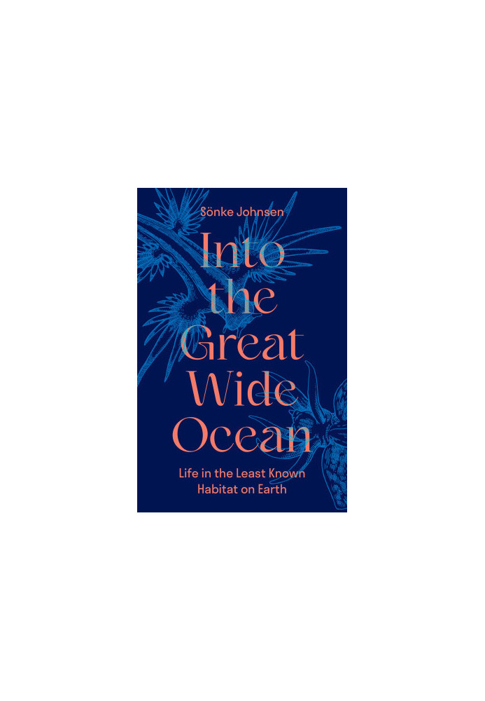 Into the Great Wide Ocean, Life in the Least Known Habitat on Earth