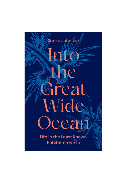 Into the Great Wide Ocean, Life in the Least Known Habitat on Earth