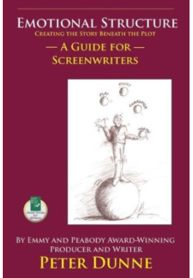 Emotional Structure: Creating the Story Beneath the Plot: A Guide for Screenwriters