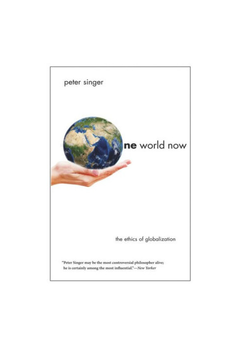 One World Now: The Ethics of Globalization