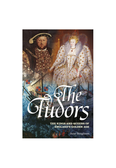 The Tudors: Kings and Queens of England’s Golden Age