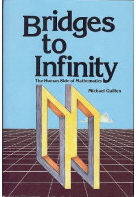 Bridges to Infinity: The Human side of Mathematics