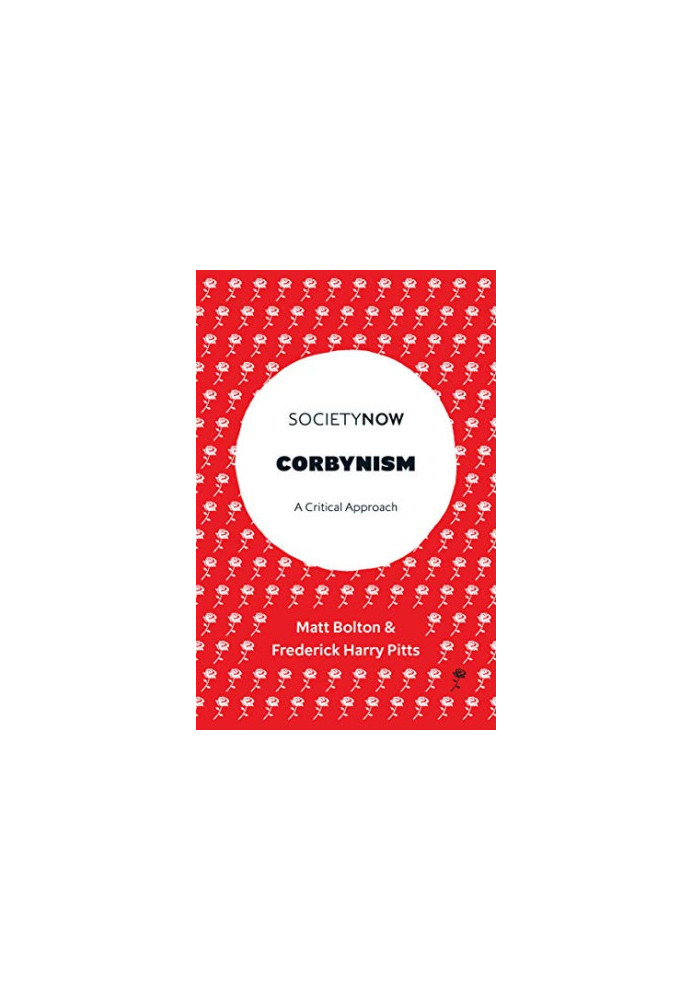 Corbynism: a Critical Approach