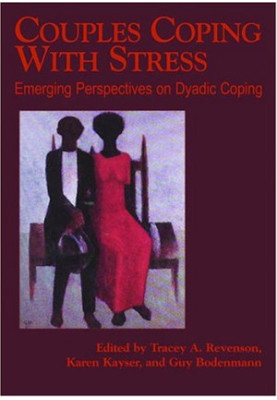 Couples Coping With Stress: Emerging Perspectives On Dyadic Coping (Decade of Behavior)