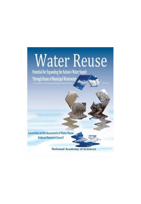 Water Reuse: Potential for Expanding the Nation's Water Supply Through Reuse of Municipal Wastewater