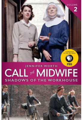 Call the Midwife: Shadows of the Workhouse