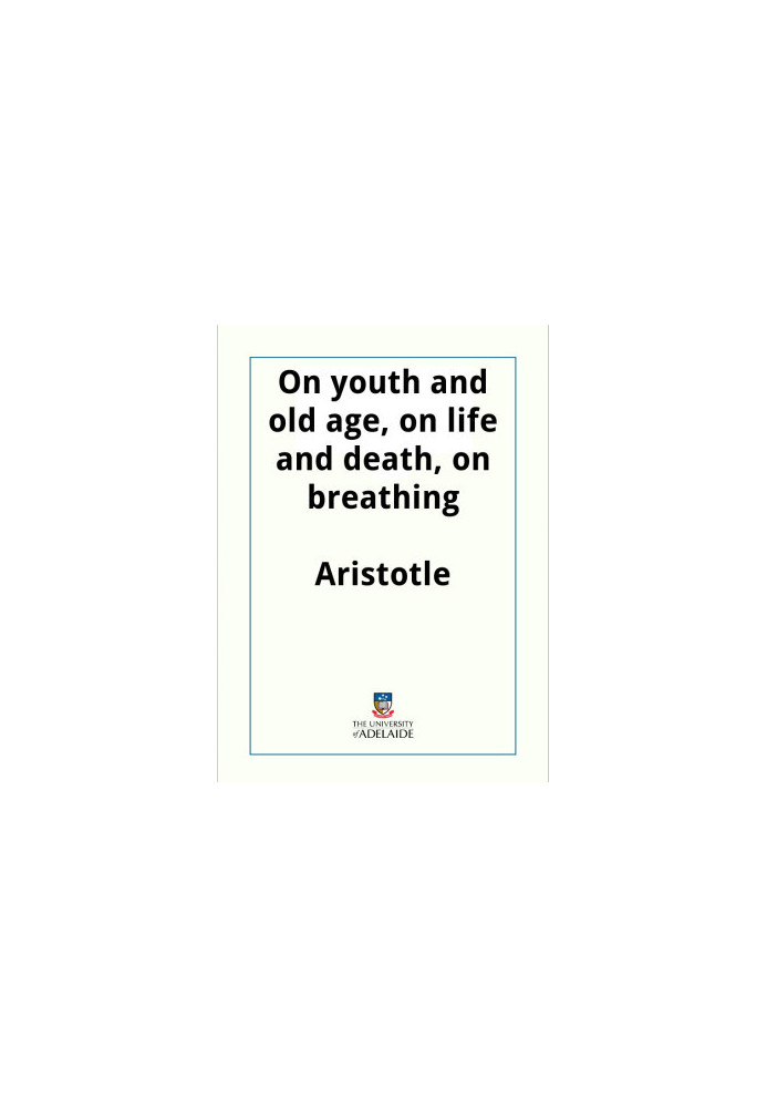 On youth and old age, on life and death, on breathing