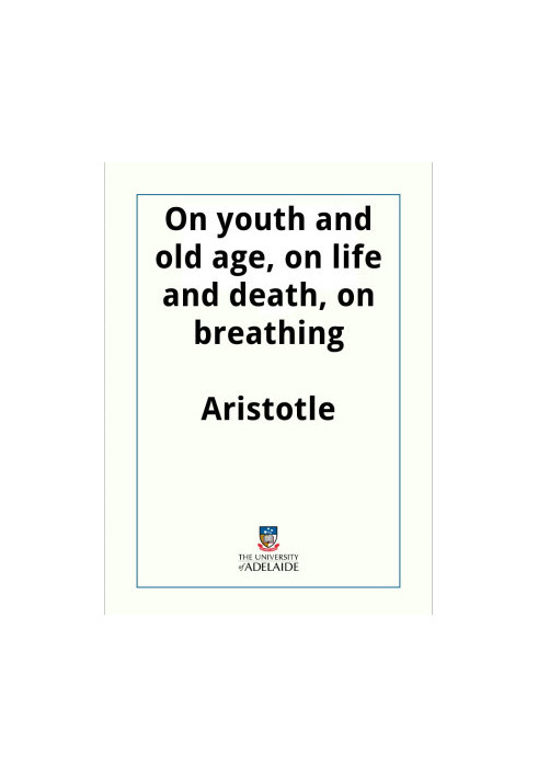 On youth and old age, on life and death, on breathing