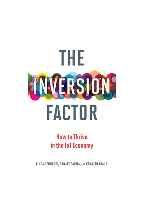 The Inversion Factor: How to Thrive in the IoT Economy (The MIT Press)