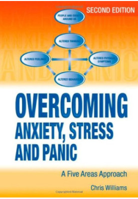 Overcoming Anxiety, Stress and Panic, 2nd Edition A Five Areas Approach.